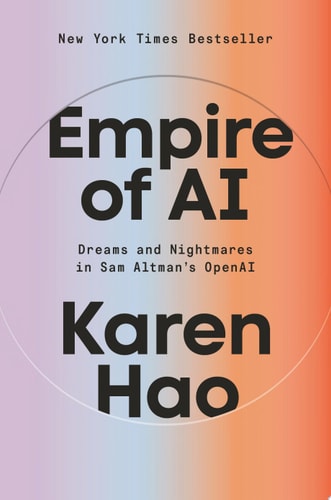 Empire of AI Dreams and Nightmares in Sam Altman's OpenAI book cover