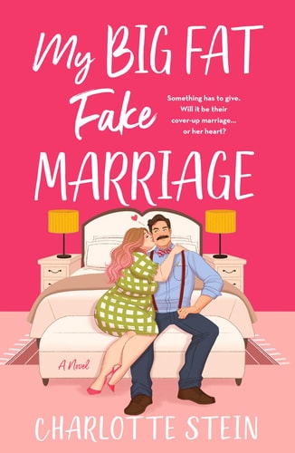 My Big Fat Fake Marriage A Novel book cover