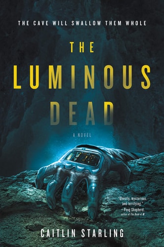 The Luminous Dead A Novel book cover