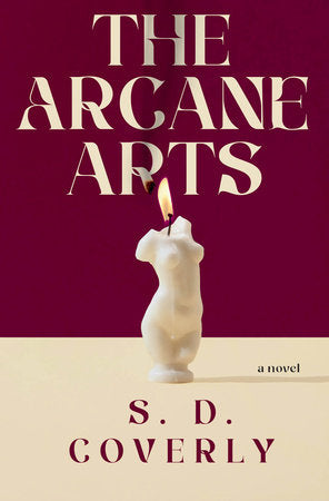 The Arcane Arts A Novel