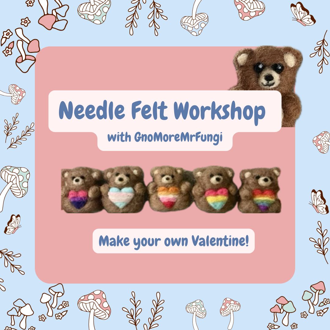 FELTING CLASS: 🐻♥️ Beary-Special Needle Felt Workshop