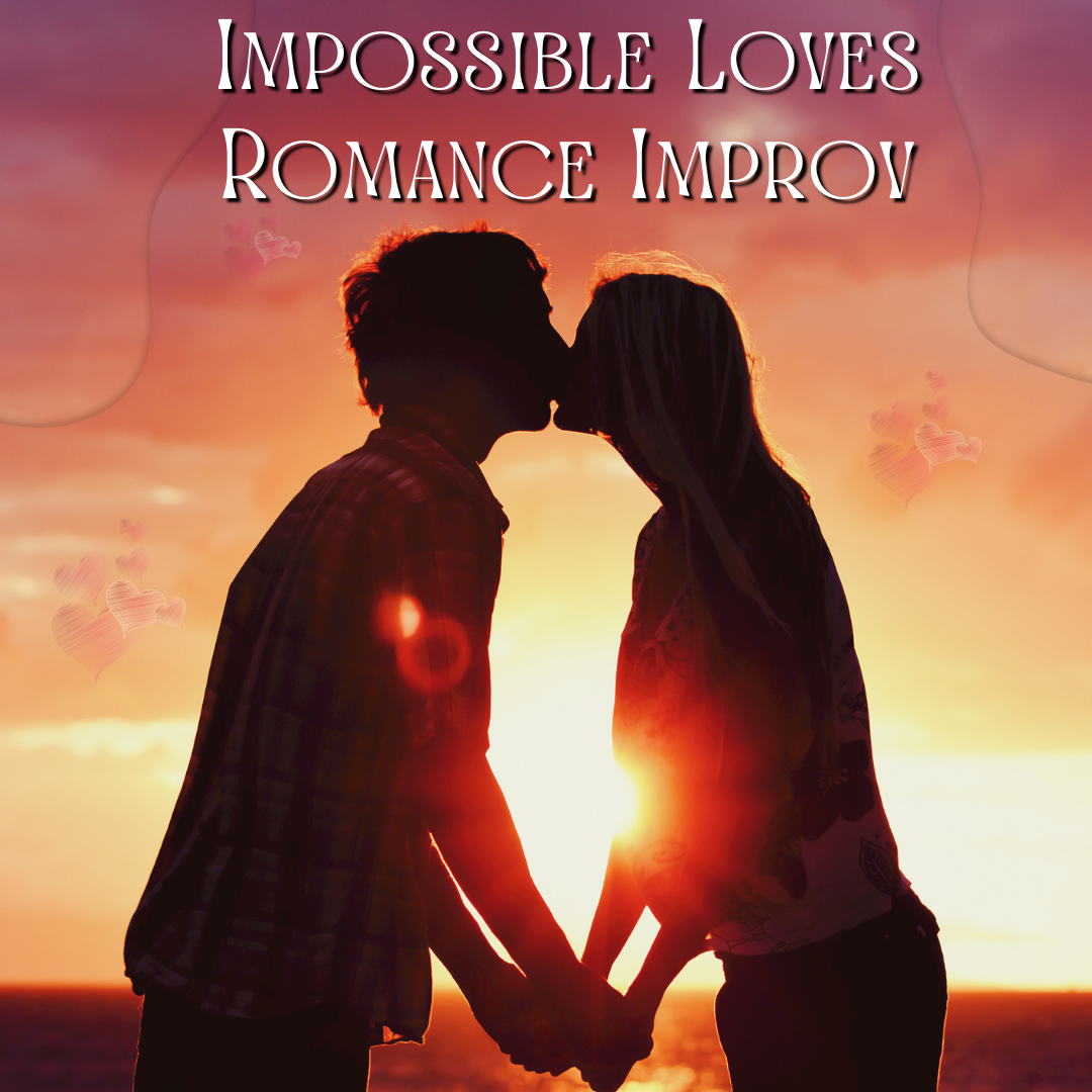 IMPROV SHOW: Impossible Loves