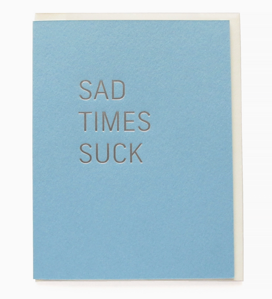 Card: Sad Times Suck