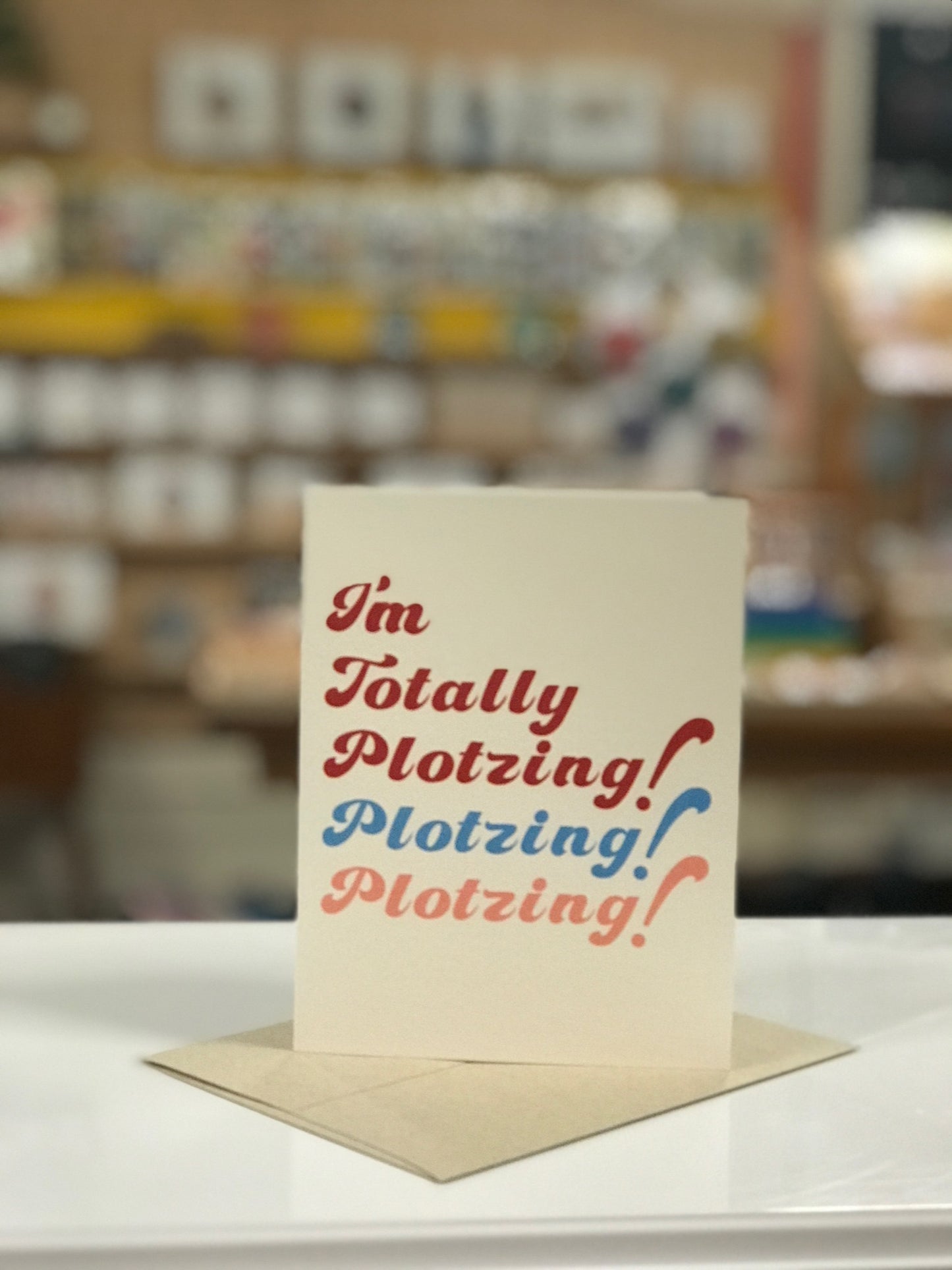 Card - I'm Totally Plotzing