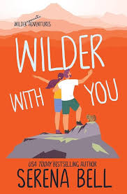 Wilder With You: A Steamy Small Town Romantic Comedy (Wilder Adventures Book 3)