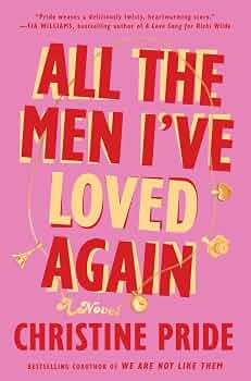 All the Men I've Loved Again A Novel