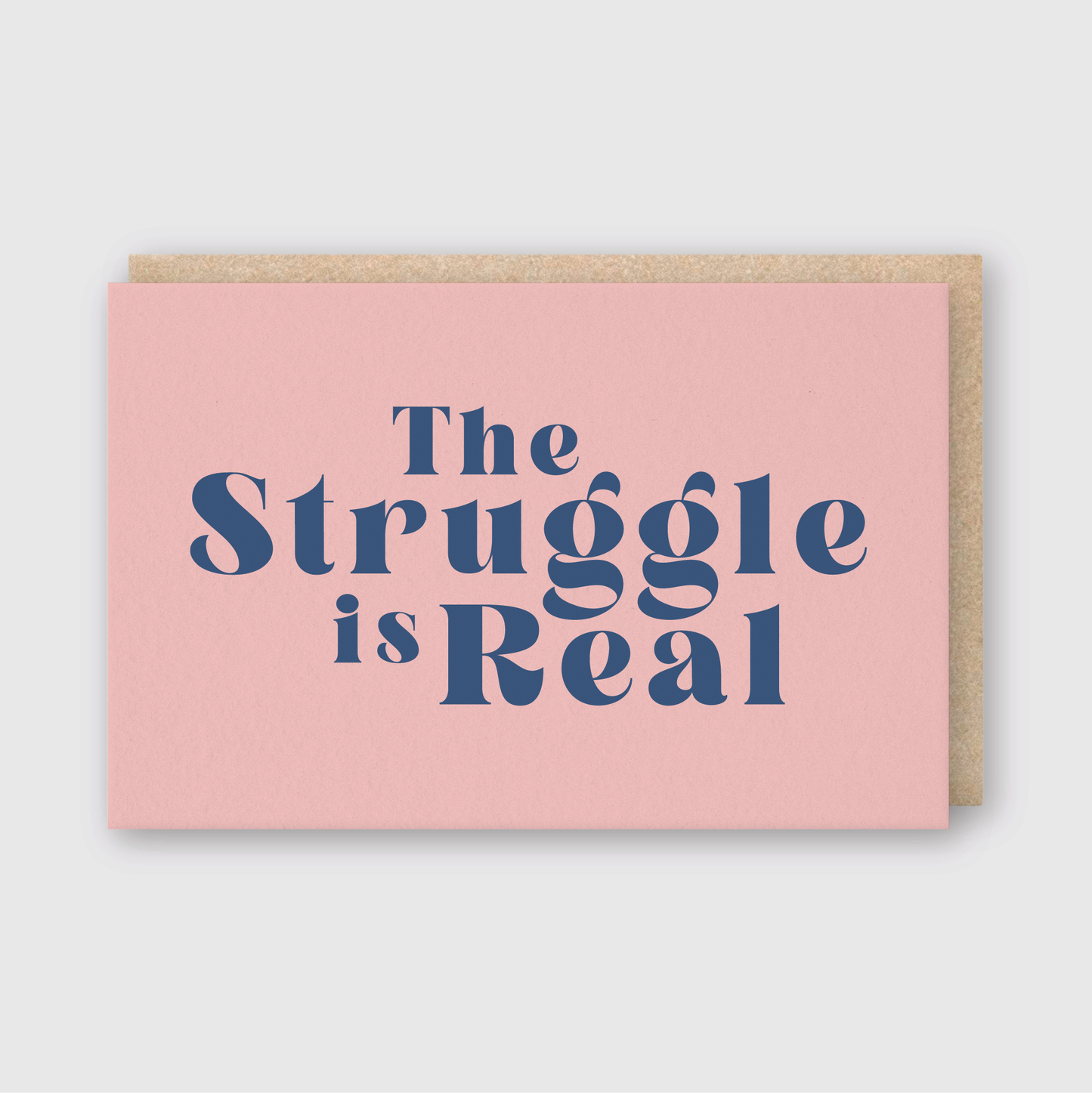 Letterpress Encouragement Greeting Card – Struggle Is Real