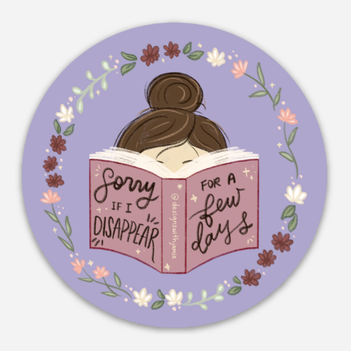 Sorry if I Disappear for a Few Days Reading Book Sticker