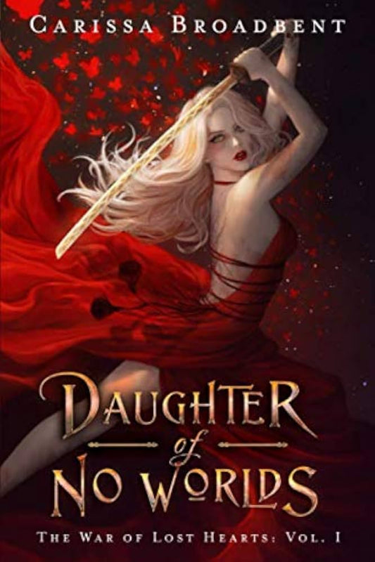Daughter of No Worlds (The War of Lost Hearts, 1)
