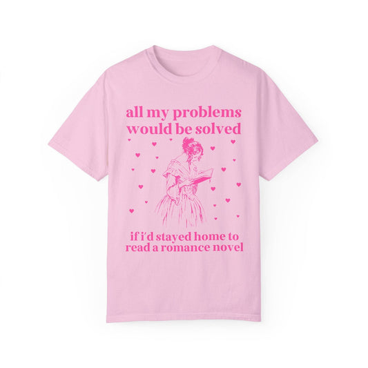 Romance Reader Tee: Stayed Home and Read a Romance Novel