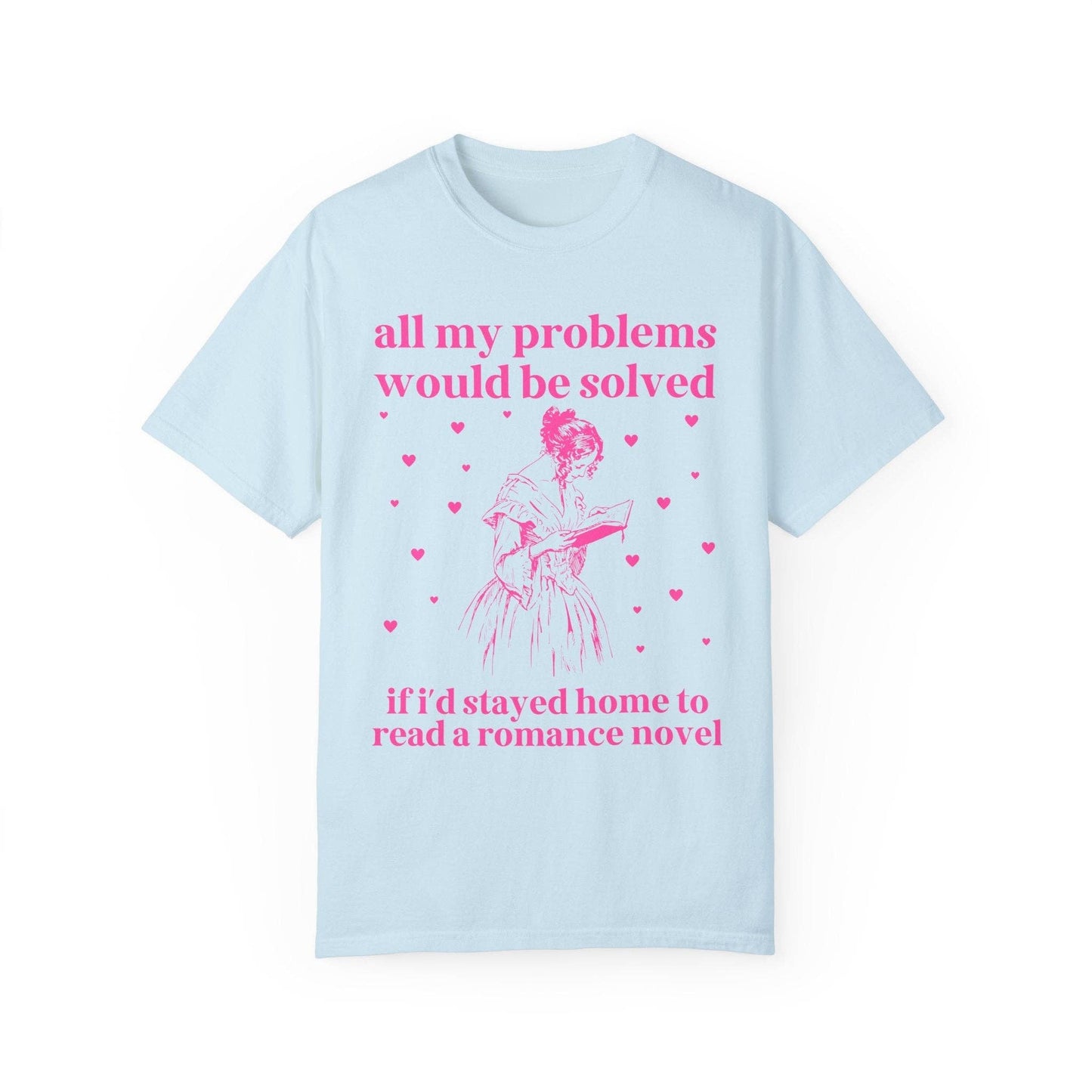 Romance Reader Tee: Stayed Home and Read a Romance Novel