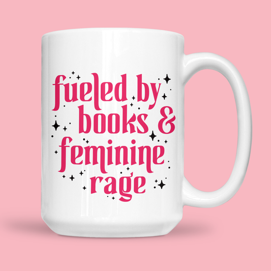 Fueled by Books & Feminine Rage Mug