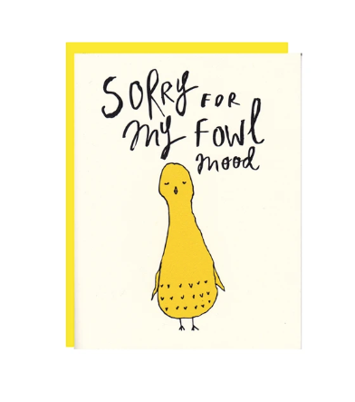 Card - Sorry For My Fowl Mood (I Must Draw)